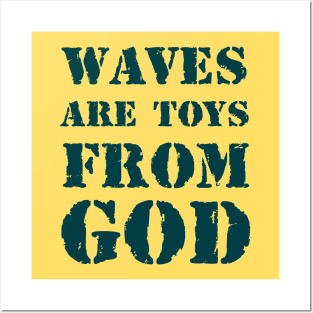 Waves are toys from God 2 Posters and Art